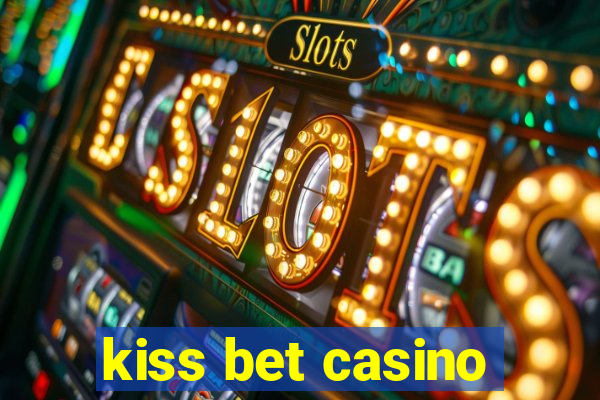 kiss bet casino